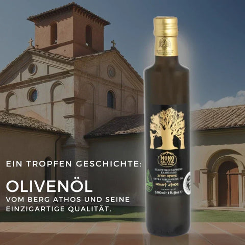 Olivenöl vom Berg Athos und seine einzigartige Qualität
